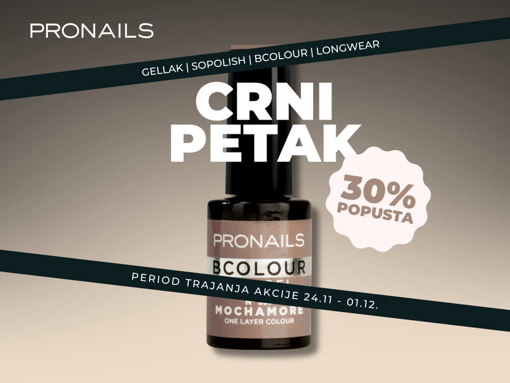 Pronails kampanja „Crni petak” sa 30% popusta